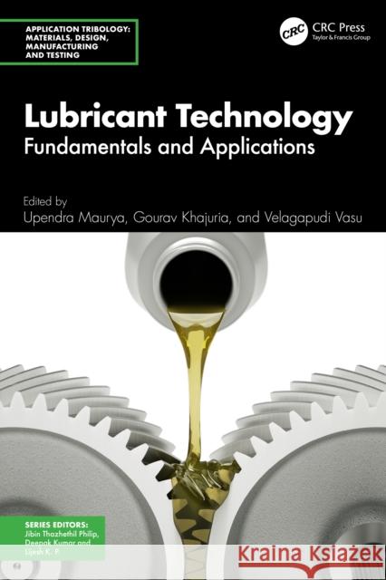 Lubricant Technology: Fundamentals and Applications Upendra Maurya Gourav Khajuria V. Vasu 9781032593333 CRC Press - książka