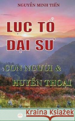 Lục tổ Đại sư: Con người và huyền thoại Minh Tiến, Nguyễn 9781092120791 United Buddhist Publisher - książka