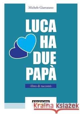 Luca Ha Due Papa Michele Giarratano 9781326720414 Lulu.com - książka