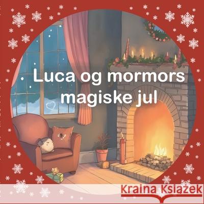 Luca og mormors magiske jul: Loven om Tiltr?kning for b?rn Bettina M?ller Jensen 9788771889567 Bod - Books on Demand - książka