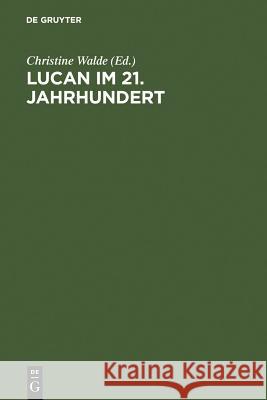Lucan im 21. Jahrhundert Walde, Christine 9783598730269 K. G. Saur - książka
