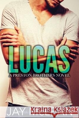 Lucas - A Preston Brothers Novel: A More Than Series Spin Off Jay McLean 9781539524960 Createspace Independent Publishing Platform - książka