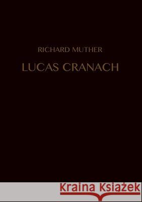Lucas Cranach Richard Muther 9783734798481 Books on Demand - książka