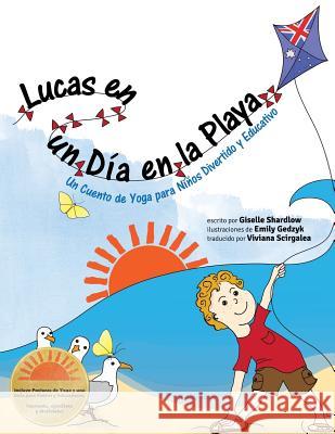 Lucas en un Dia en la Playa: Un Cuento de Yoga para Niños Divertido y Educativo Gedzyk, Emily 9781484850800 Createspace - książka