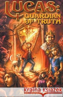 Lucas, Guardian of Truth M R Anglin   9798215870501 M.R. Anglin - książka