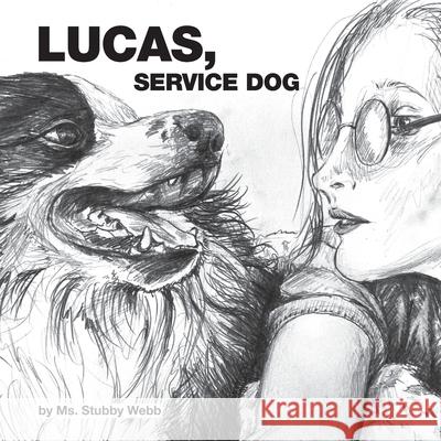 Lucas, Service Dog Stephanie Webb Stephanie Webb Kevin Coolidge 9781088004449 From My Shelf Books & Gifts - książka