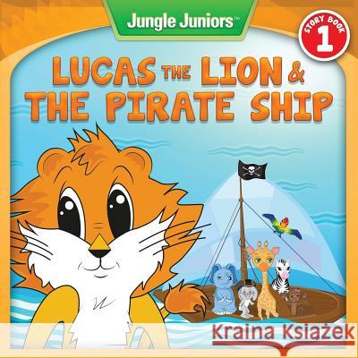 Lucas The Lion & The Pirate Ship Best, Amy 9780692428382 Essential Library - książka