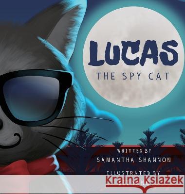 Lucas the Spy Cat: A Children\'s Mystery Adventure with Creativity and Imagination Boosting Activities Samantha Shannon Lei Yang 9781734744774 Rawlings Books LLC - książka