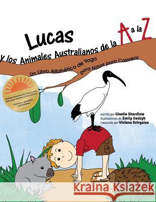 Lucas y los Animales Australianos de la A a la Z: Un Libro Alfabético de Yoga para Niños para Colorear Gedzyk, Emily 9781490430874 Createspace - książka