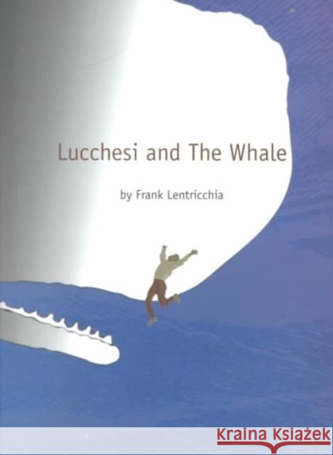 Lucchesi and the Whale Lentricchia, Frank 9780822326540 Duke University Press - książka