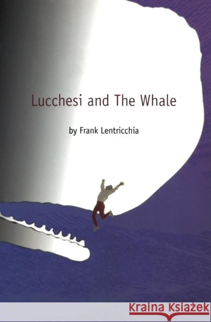 Lucchesi and The Whale Frank Lentricchia 9780822331711 Duke University Press - książka