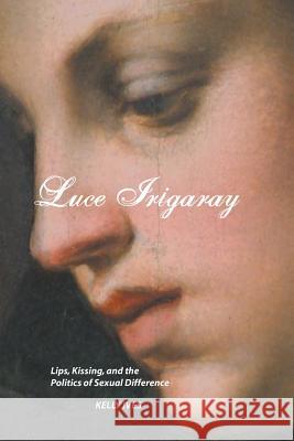 Luce Irigaray: Lips, Kissing and the Politics of Sexual Difference Ives, Kelly 9781861714183 Crescent Moon Publishing - książka