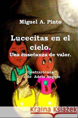 Lucecitas en el cielo: Un cuento pequeñito Pinto, Miguel a. 9781508613107 Createspace - książka