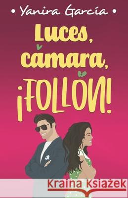 Luces, cámara, ¡follón! García, Yanira 9798749976267 Independently Published - książka