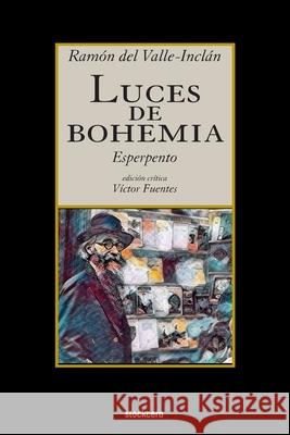 Luces de Bohemia Ramon del Valle-Inclan, Victor Fuentes 9781949938142 Stockcero - książka