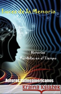 Luces de La Memoria: Historias Perdidas En El Tiempo Any Sanz Maria Elena Altamirano Jeannette Cabrera Molinelli 9789874563415 Eco Editorial Argentina - książka