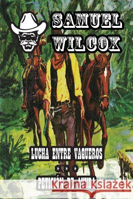 Lucha Entre Vaqueros & Peticion de Ayuda Samuel Wilcox 9781619510036 Lady Valkyrie, LLC - książka