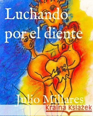 Luchando por el diente Julio Millares 9781096514886 Independently Published - książka