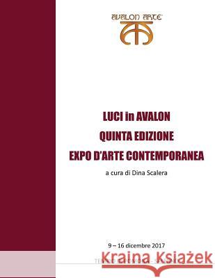 Luci in Avalon quinta edizione: expo d'arte contemporanea Marasa, Dino 9788885862081 Not Avail - książka