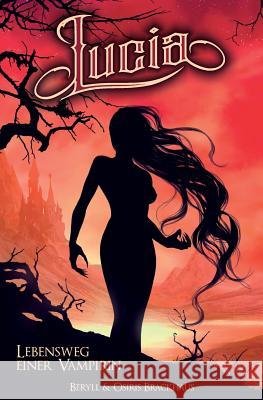 Lucia: Lebensweg einer Vampirin Brackhaus, Osiris 9781518819391 Createspace Independent Publishing Platform - książka