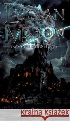 Lucian Mason und das Erwachen der Finsternis Kaaf, Patric J. 9783384669162 tredition - książka