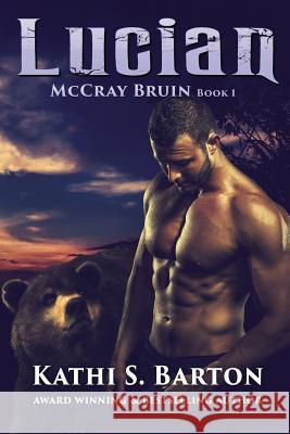 Lucian: McCray Bruin Bear Shifter Romance Kathi S. Barton 9781949812527 World Castle Publishing, LLC - książka