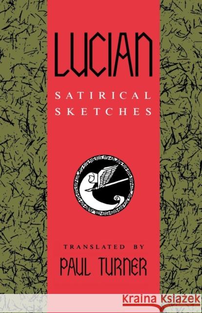 Lucian: Satirical Sketches Paul Turner 9780253205810 INDIANA UNIVERSITY PRESS - książka