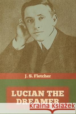 Lucian the dreamer J S Fletcher 9781644393697 Indoeuropeanpublishing.com - książka