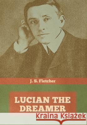 Lucian the dreamer J S Fletcher 9781644393703 Indoeuropeanpublishing.com - książka