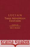 Lucian: Three Menippean Fantasies Joel C. Relihan 9781647920265 Hackett Publishing Co, Inc