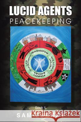 Lucid Agents: Peacekeeping Luckey, Sam 9781491811726 Authorhouse - książka