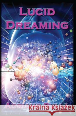 Lucid Dreaming: A Guide for Beginners to Become Advanced Lucid Dreamers MR Adriano Bulla 9781514604458 Createspace Independent Publishing Platform - książka
