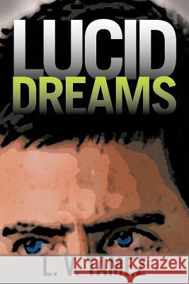 Lucid Dreams L. V. Tamez 9781475926569 iUniverse.com - książka