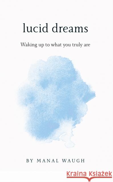 Lucid Dreams: Waking Up to What You Truly Are Manal Waugh 9781035808137 Austin Macauley Publishers - książka