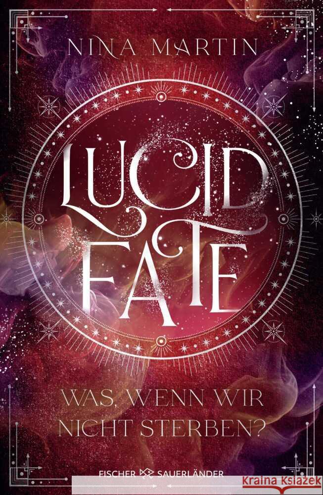 Lucid Fate - Was, wenn wir nicht sterben? Martin, Nina 9783737343053 FISCHER Sauerländer - książka