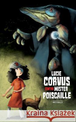 Lucie Corvus contre Mister Poiscaille Treve, Nicolas 9781500509491 Createspace - książka