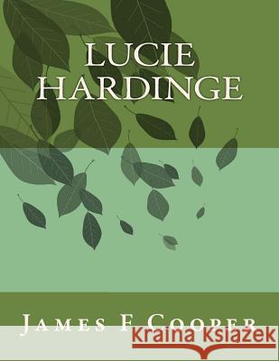 Lucie Hardinge M. James Fenimore Cooper M. Auguste Jean- Baptiste 9781495998102 Createspace - książka