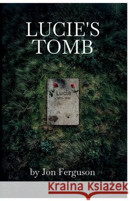 Lucie's Tomb Jon Ferguson 9781916604322 Huge Jam - książka