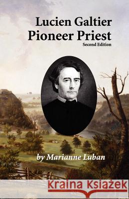 Lucien Galtier-Pioneer Priest, Second Edition Marianne Luban 9780972952460 Pacific Moon Publications - książka