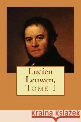 Lucien Leuwen,: Tome I M. Stendahl 9781511786508 Createspace - książka