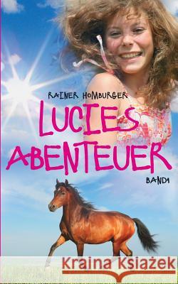 Lucies Abenteuer Rainer Homburger 9783738609110 Books on Demand - książka