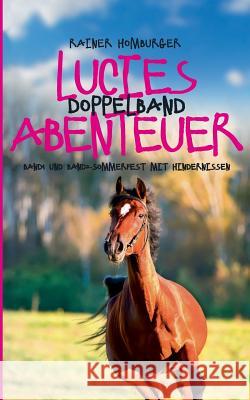 Lucies Abenteuer: Doppelband Homburger, Rainer 9783743178052 Books on Demand - książka