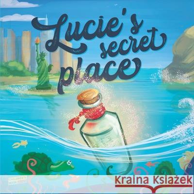 Lucie's Secret Place: Children's Book About Family, Adventure, Discovery, Magic Wishes - Picture book - Illustrated Bedtime Story Age 3-8 Cb Crew 9781656388292 Independently Published - książka