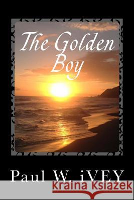Lucifer & The Golden Boy Ivey, Paul W. 9781540685643 Createspace Independent Publishing Platform - książka
