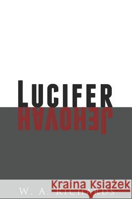 Lucifer and Jehovah W. a. Richards 9780997451207 Middle Earth Publishing - książka