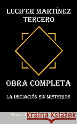Lucifer Martínez Tercero - Obra Completa: La Iniciación sin Misterios Fernandez, Sandra 9788409181902 Andres Calvente Martinez - książka