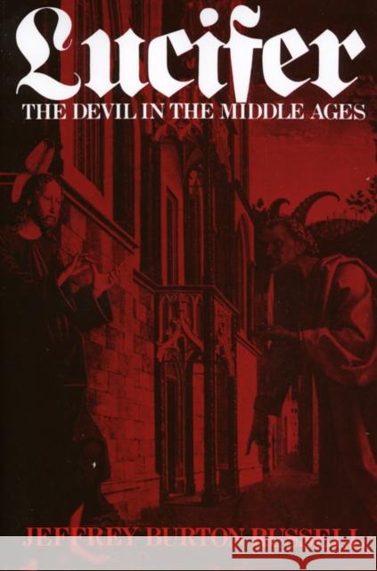Lucifer: The Devil in the Middle Ages Russell, Jeffrey Burton 9780801494291 Cornell University Press - książka