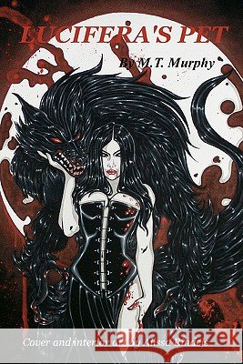 Lucifera's Pet M. T. Murphy Alissa Rindels 9781449573539 Createspace - książka