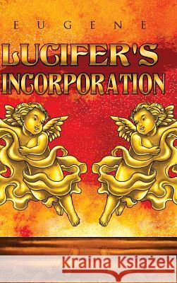Lucifer's Incorporation Eugene 9781434916532 Dorrance Publishing Co. - książka