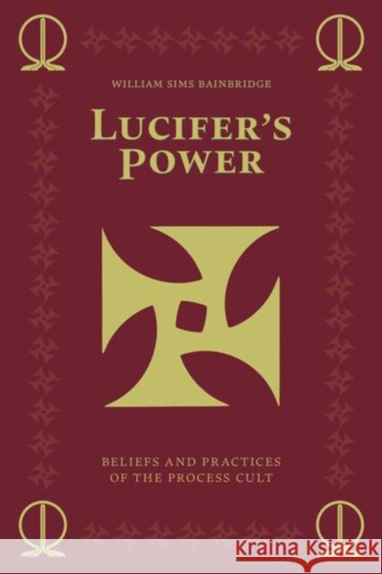 Lucifer's Power: Beliefs and Practices of the Process Cult William Sims Bainbridge 9781627311656 Feral House - książka